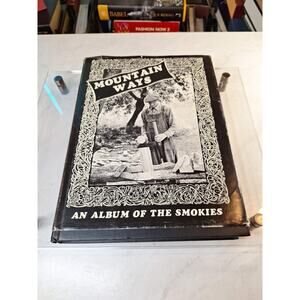 Mountain Ways: An album of the Smokies (SIGNED Hardcover)